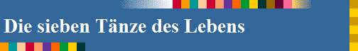 Die sieben Tnze des Lebens