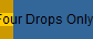 Four Drops Only